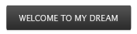 Welcome to My Dream